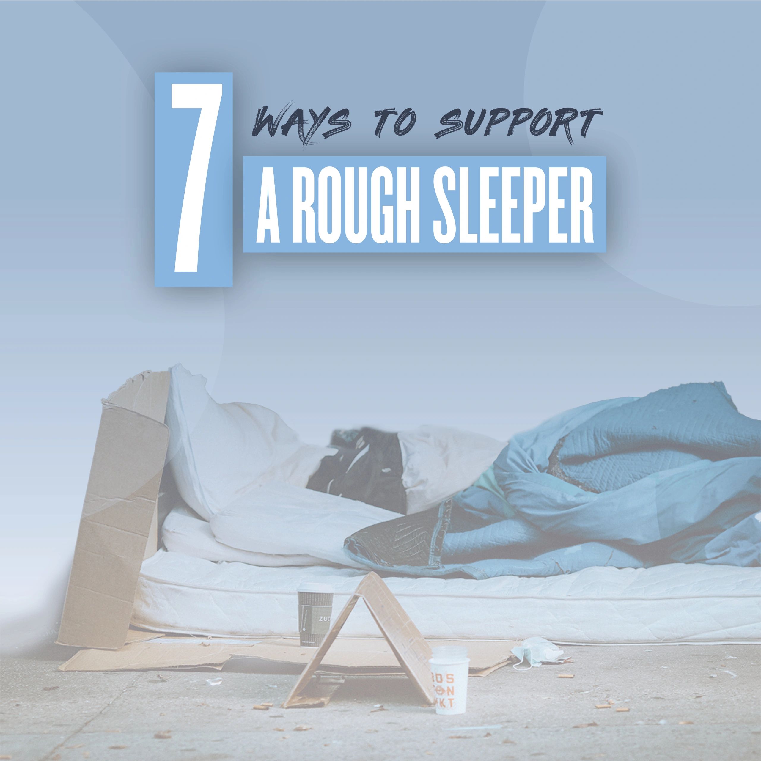 7 ways to support a rough sleeper